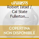 Robert Istad / Cal State Fullerton Univ. Singers - Nostos:Tes Mousikes cd musicale di Cal State Fullerton Singers