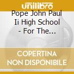 Pope John Paul Ii High School - For The Moment cd