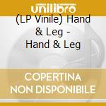 (LP Vinile) Hand & Leg - Hand & Leg lp vinile di Hand & Leg
