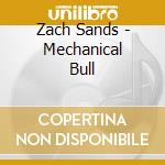 Zach Sands - Mechanical Bull cd