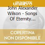 John Alexander Wilson - Songs Of Eternity (Early Years) cd
