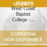 West Coast Baptist College - Unending Grace: Songs To Refresh And Renew cd