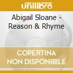 Abigail Sloane - Reason & Rhyme cd