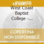 West Coast Baptist College - Forever The Same cd musicale di West Coast Baptist College