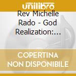 Rev Michelle Rado - God Realization: Guided Meditations To Release cd