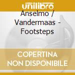 Anselmo / Vandermaas - Footsteps cd