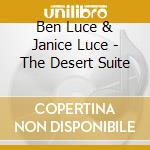Ben Luce & Janice Luce - The Desert Suite cd