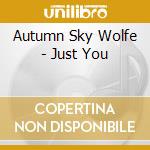 Autumn Sky Wolfe - Just You cd