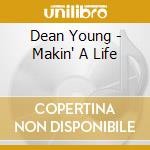 Dean Young - Makin' A Life cd