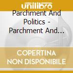 Parchment And Politics - Parchment And Politics cd