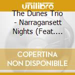 The Dunes Trio - Narragansett Nights (Feat. Debbie Sullivan) cd