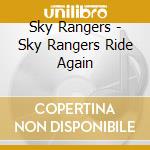 Sky Rangers - Sky Rangers Ride Again cd