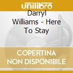 Darryl Williams - Here To Stay cd