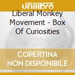 Liberal Monkey Movement - Box Of Curiosities cd