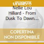 Nellie Lou Hilliard - From Dusk To Dawn (All Night Worship) cd