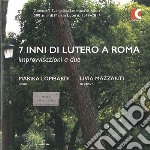 Marika Lombardi / Livia Mazzanti - 7 Inni Di Lutero A Roma