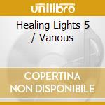 Healing Lights 5 / Various cd