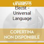 Electit - Universal Language cd musicale di Electit