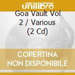 Goa Vault Vol 2 / Various (2 Cd) cd