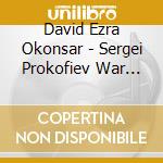 David Ezra Okonsar - Sergei Prokofiev War Sonatas 1 cd