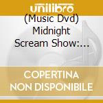 (Music Dvd) Midnight Scream Show: Horror Within - Midnight Scream Show: Horror Within cd musicale