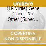 (LP Vinile) Gene Clark - No Other (Super Deluxe Box Set) (Lp+3 Cd+Blu-Ray) vinile