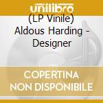 (LP Vinile) Aldous Harding - Designer lp vinile di Aldous Harding