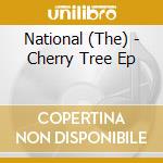 National (The) - Cherry Tree Ep cd
