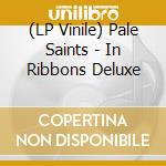 (LP Vinile) Pale Saints - In Ribbons Deluxe vinile