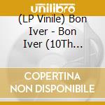 (LP Vinile) Bon Iver - Bon Iver (10Th Anniversary Ed (2 Lp) vinile