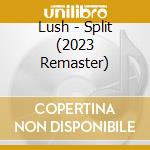Lush - Split (2023 Remaster) cd