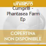 Cumgirl8 - Phantasea Farm Ep cd