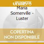 Maria Somerville - Luster cd