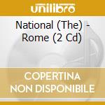 National (The) - Rome (2 Cd) cd
