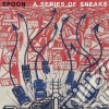(LP Vinile) Spoon - A Series Of Sneaks cd