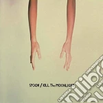 Spoon - Kill The Moonlight cd