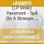 (LP Vinile) Pavement - Spit On A Stranger Ep lp vinile