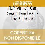 (LP Vinile) Car Seat Headrest - The Scholars vinile