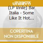 (LP Vinile) Bar Italia - Some Like It Hot (Indie Edition) (Turquoise Vinyl) vinile