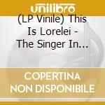 (LP Vinile) This Is Lorelei - The Singer In My Band (Indie Shop Edition/Bone) vinile