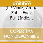 (LP Vinile) Amba Zoh - Eyes Full (Indie Edition) (Blue Vinyl) vinile