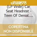 (LP Vinile) Car Seat Headrest - Teen Of Denial. Joe's Story (2 Lp) vinile