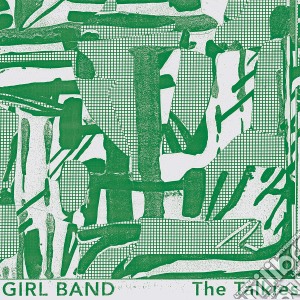 Girl Band - The Talkies cd musicale