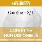 Caroline - S/T cd musicale
