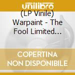 (LP Vinile) Warpaint - The Fool Limited Edition (Rsd) vinile