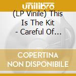 (LP Vinile) This Is The Kit - Careful Of Your Keepers vinile