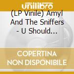 (LP Vinile) Amyl And The Sniffers - U Should Not Be Doing That (7') vinile