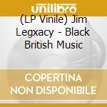 (LP Vinile) Jim Legxacy - Black British Music vinile