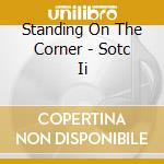 Standing On The Corner - Sotc Ii cd