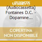 (Audiocassetta) Fontaines D.C. - Dopamine Chamber cd